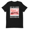 Get In Loser Black Shirt from Space Cats On Acid
